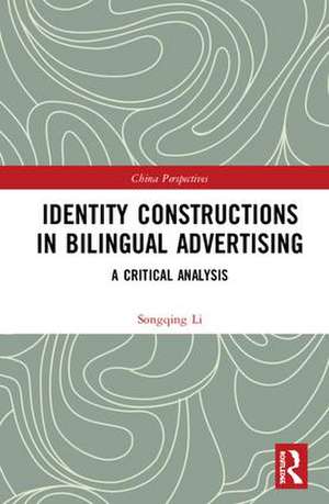 Identity Constructions in Bilingual Advertising: A Critical Analysis de Songqing Li