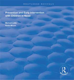 Prevention and Early Intervention with Children in Need de Michael Little