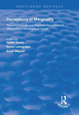 Perceptions of Marginality: Theoretical Issues and Regional Perceptions of Marginality in Geographical Space de Heikki Jussila