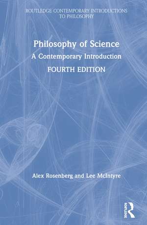 Philosophy of Science: A Contemporary Introduction de Alex Rosenberg