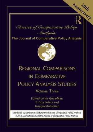 Regional Comparisons in Comparative Policy Analysis Studies: Volume Three de Iris Geva-May