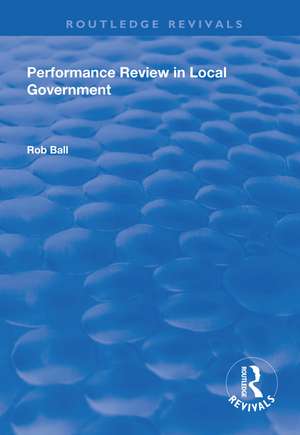 Performance Review in Local Government de Rob Ball