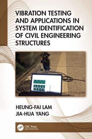 Vibration Testing and Applications in System Identification of Civil Engineering Structures de Heung-Fai Lam