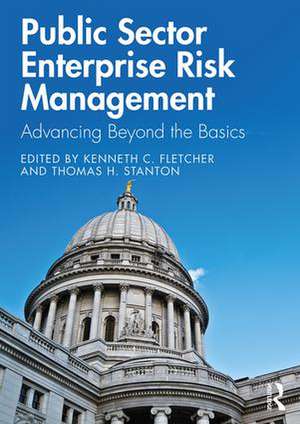 Public Sector Enterprise Risk Management: Advancing Beyond the Basics de Kenneth C. Fletcher