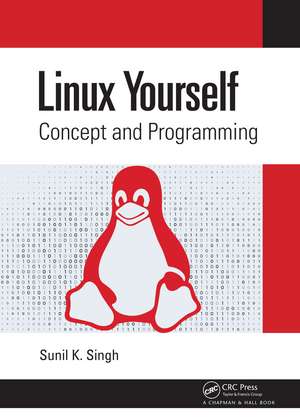 Linux Yourself: Concept and Programming de Sunil K. Singh