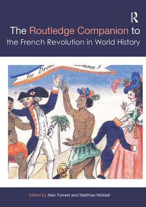 The Routledge Companion to the French Revolution in World History de Alan Forrest