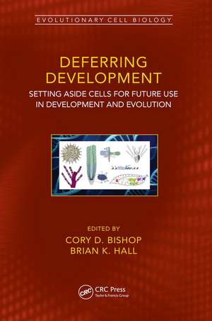 Deferring Development: Setting Aside Cells for Future Use in Development and Evolution de Cory Douglas Bishop