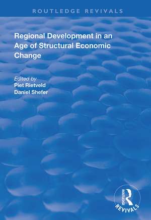 Regional Development in an Age of Structural Economic Change de Piet Rietveld