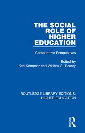 The Social Role of Higher Education: Comparative Perspectives de Ken Kempner