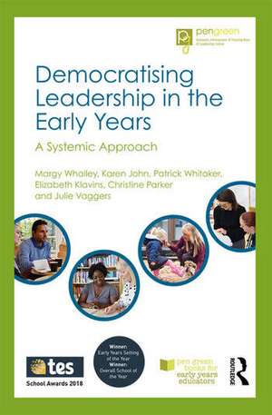 Democratising Leadership in the Early Years: A Systemic Approach de Margy Whalley