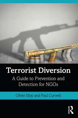 Terrorist Diversion: A Guide to Prevention and Detection for NGOs de Oliver May