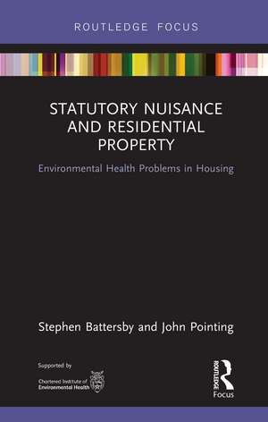 Statutory Nuisance and Residential Property: Environmental Health Problems in Housing de Stephen Battersby