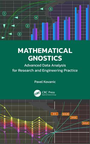 Mathematical Gnostics: Advanced Data Analysis for Research and Engineering Practice de Pavel Kovanic