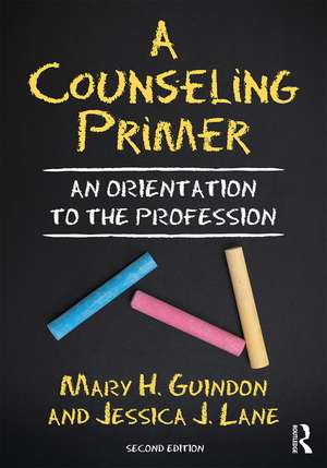 A Counseling Primer: An Orientation to the Profession de Mary H. Guindon