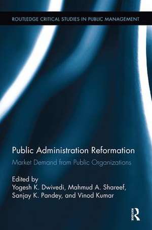 Public Administration Reformation: Market Demand from Public Organizations de Yogesh Dwivedi