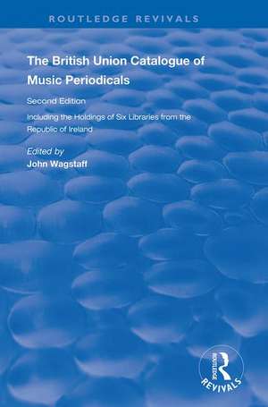 The British Union Catalogue of Music Periodicals de John Wagstaff