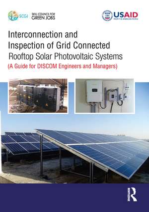 Interconnection and Inspection of Grid Connected Rooftop Solar Photovoltaic Systems: A Guide for DISCOM Engineers and Managers de Tanmay Bishnoi