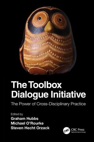 The Toolbox Dialogue Initiative: The Power of Cross-Disciplinary Practice de Graham Hubbs