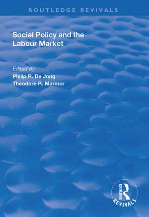 Social Policy and the Labour Market de Philip R. de Jong