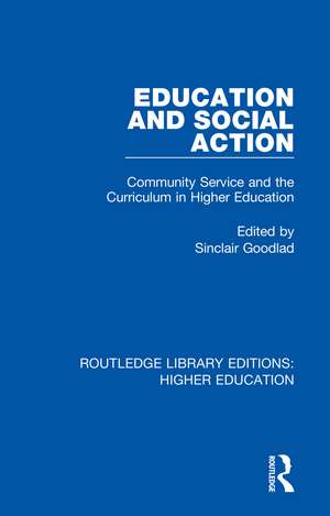 Education and Social Action: Community Service and the Curriculum in Higher Education de Sinclair Goodlad