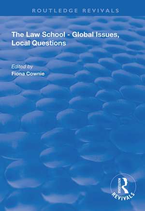 The Law School - Global Issues, Local Questions de Fiona Cownie