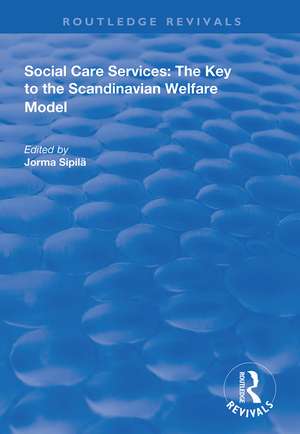 Social Care Services: The Key to the Scandinavian Welfare Model de Jorma Sipilä