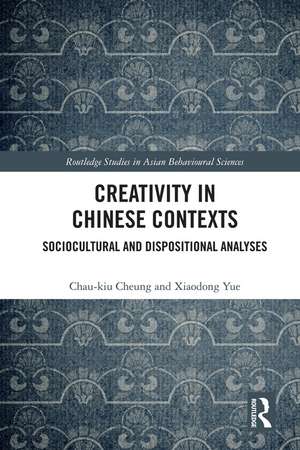 Creativity in Chinese Contexts: Sociocultural and Dispositional Analyses de Chau-Kiu Cheung