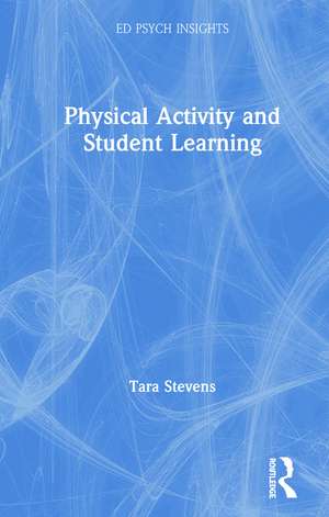 Physical Activity and Student Learning de Tara Stevens