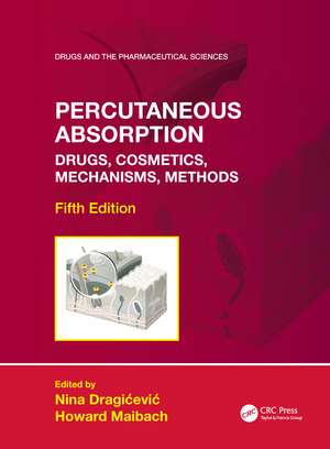 Percutaneous Absorption: Drugs, Cosmetics, Mechanisms, Methods de Nina Dragićević