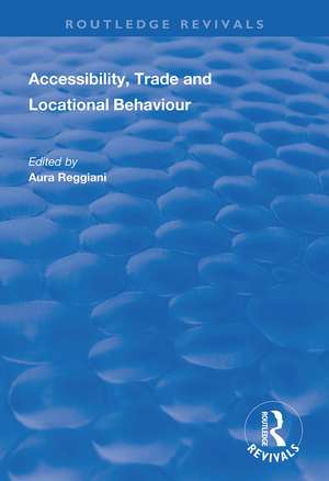 Accessibility, Trade and Locational Behaviour de Aura Reggiani