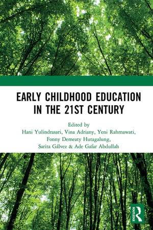 Early Childhood Education in the 21st Century: Proceedings of the 4th International Conference on Early Childhood Education (ICECE 2018), November 7, 2018, Bandung, Indonesia de Hani Yulindrasari