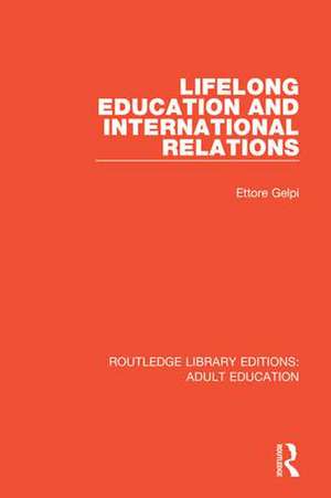 Lifelong Education and International Relations de Ettore Gelpi