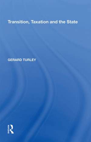 Transition, Taxation and the State de Gerard Turley