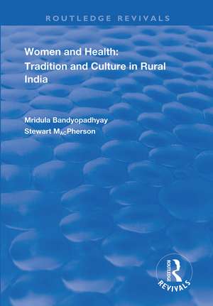 Women and Health: Tradition and Culture in Rural India de Mirdula Bandyopadyay