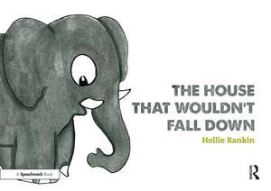 The House That Wouldn’t Fall Down: A Short Tale of Trust for Traumatised Children de Hollie Rankin