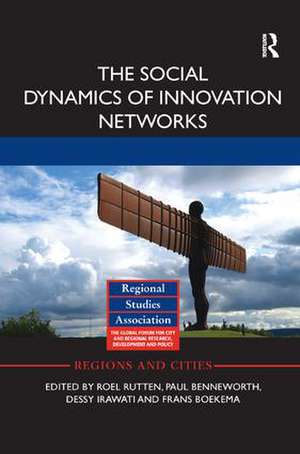 The Social Dynamics of Innovation Networks de Roel Rutten