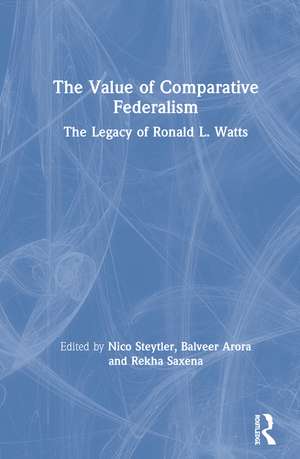 The Value of Comparative Federalism: The Legacy of Ronald L. Watts de Nico Steytler