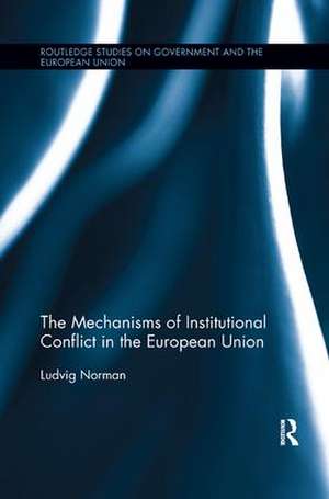 The Mechanisms of Institutional Conflict in the European Union de Ludvig Norman