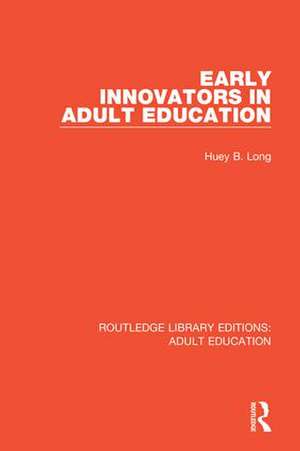 Early Innovators in Adult Education de Huey B. Long