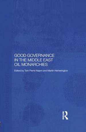 Good Governance in the Middle East Oil Monarchies de Martin Hetherington