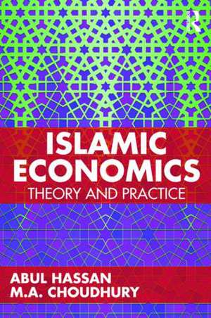 Islamic Economics: Theory and Practice de Abul Hassan