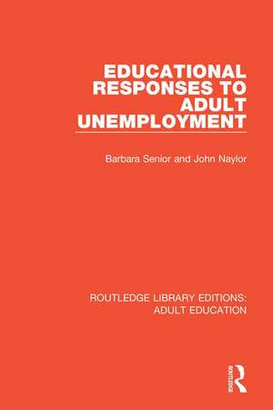 Educational Responses to Adult Unemployment de Barbara Senior