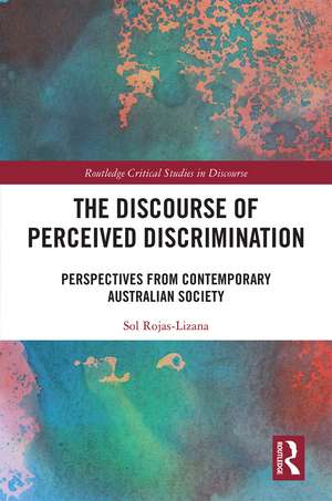 The Discourse of Perceived Discrimination: Perspectives from Contemporary Australian Society de Sol Rojas-Lizana