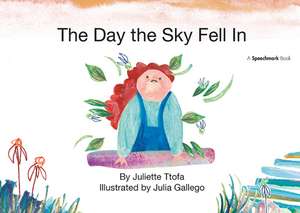 The Day the Sky Fell In: A Story about Finding Your Element de Juliette Ttofa