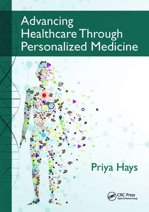 Advancing Healthcare Through Personalized Medicine de Priya Hays