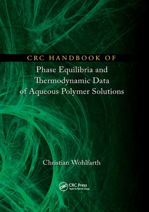 CRC Handbook of Phase Equilibria and Thermodynamic Data of Aqueous Polymer Solutions de Christian Wohlfarth