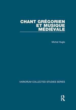 Chant grégorien et musique médiévale de Michel Huglo