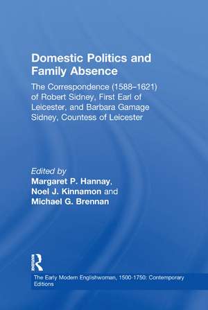 Domestic Politics and Family Absence: The Correspondence (1588–1621) of Robert Sidney, First Earl of Leicester, and Barbara Gamage Sidney, Countess of Leicester de Noel J. Kinnamon