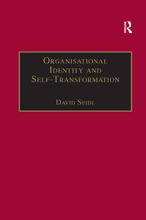 Organisational Identity and Self-Transformation: An Autopoietic Perspective de David Seidl