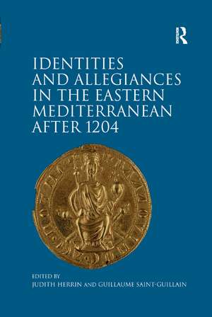 Identities and Allegiances in the Eastern Mediterranean after 1204 de Judith Herrin